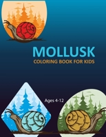 Mollusk Coloring Book For Kids Ages 4-12: Cute Mollusk Coloring Book B0F786RVWD Book Cover