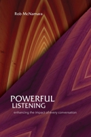 Powerful Listening, Enhancing the Impact of Every Conversation 0988768984 Book Cover