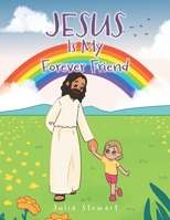 Jesus Is My Forever Friend B0DY8RW35G Book Cover