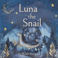 Luna the Snail B0FCS511FC Book Cover
