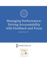 Managing Performance: Driving Accountability with Feedback and Focus B0F2ND8YSP Book Cover