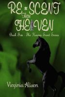 Re-Scent from Heaven 149925122X Book Cover