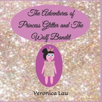 The Adventures of Princess Glitter and The Wolf Bandit B08Z2YKBM3 Book Cover