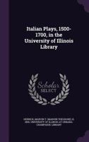 Italian plays, 1500-1700, in the University of Illinois Library 1379015111 Book Cover