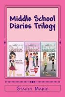 Middle School Diaries Trilogy: Middle School Diaries, Middle School Love, & Just Say No! 150286763X Book Cover