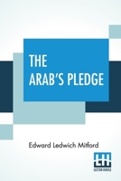 The Arab's Pledge: A Tale of Marocco in 1830 9355758502 Book Cover
