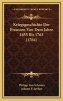 Kriegsgeschichte Der Preussen Von Dem Jahre 1655 Bis 1763 (1764) 1166208168 Book Cover