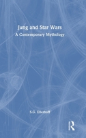 Jung and Star Wars: A Contemporary Mythology 1041033532 Book Cover