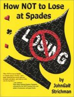 How Not to Lose at Spades 0970631200 Book Cover