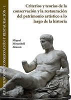 Criterios y Teorias de la Conservacion y La Restauracion del Patrimonio Artistico a Lo Largo de la Historia 8416725047 Book Cover