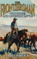 The Frontiersman: Wild Horses and Longhorn Cattle B0C5PDDL36 Book Cover