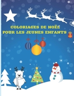 Coloriages de Noël pour Jeunes Enfants: : 30 Coloriages de Noël pour jeunes enfants garçons et filles, 4 ans et Plus - Dimension 21,5 x 27.9 + 30 Page B08M8RJKKL Book Cover