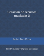 Creación de recursos musicales 2: Edición ampliada y revisada (julio 2022) B0B5L42FZD Book Cover