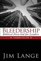 Bleedership, Biblical First-Aid for Leaders 0988613727 Book Cover