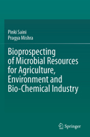 Bioprospecting of Microbial Resources for Agriculture, Environment and Bio-Chemical Industry 3031638468 Book Cover