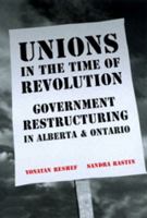 Unions in the Time of Revolutions: Government Restructuring in Alberta and Ontario 0802087531 Book Cover