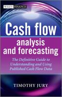 Cash Flow Analysis and Forecasting: The Definitive Guide to Understanding and Using Published Cash Flow Data 111996265X Book Cover