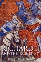 Richard II and the Irish kings 1846826020 Book Cover