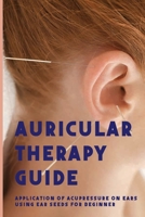 Auricular Therapy Guide: Application Of Acupressure On Ears Using Ear Seeds For Beginner: Dizziness null Book Cover