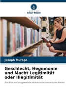 Geschlecht, Hegemonie und Macht Legitimität oder Illegitimität (German Edition) 6207104897 Book Cover