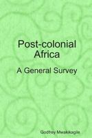 Post-Colonial Africa: A General Survey 9987160417 Book Cover