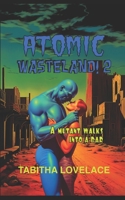 Atomic Wasteland! 2: A Mutant Walks Into A Bar B0FSSD5K3H Book Cover
