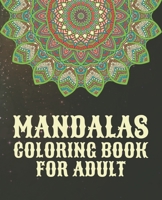 Mandalas Coloring Book For Adult: Adult Coloring Book 50+ Mandala Images Stress Management Coloring Book ... For Relaxation, Meditation, Happiness and Relief & Art Color Therapy B08HGTJJJF Book Cover