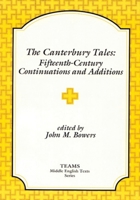 The Canterbury Tales: Fifteenth-Century Continuations and Additions: Lydgate's Prologue to the Siege of Thebes, Ploughman's Tale, Cook's Tale, Beryn (TEAMS Middle English Texts) 1879288230 Book Cover