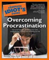 The Complete Idiot's Guide to Overcoming Procrastination 0028636376 Book Cover