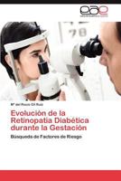 Evolución de la Retinopatía Diabética durante la Gestación: Búsqueda de Factores de Riesgo 3847350501 Book Cover