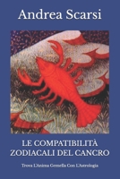Le Compatibilit� Zodiacali del Cancro: Trova L'Anima Gemella Con L'Astrologia 1547051396 Book Cover