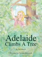 Adelaide Climbs a Tree 1535600764 Book Cover