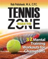 Tennis Inside the Zone: 32 Mental Training Workouts for Champions 0989186210 Book Cover