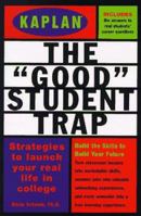 KAPLAN GOOD STUDENT TRAP 068484169X Book Cover