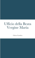 Ufficio della Beata Vergine Maria 1471070638 Book Cover