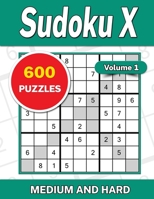 Sudoku X Volume 1: 600 Medium and Hard Puzzles B0B5KXGMDH Book Cover