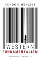 Western Fundamentalism: Democracy, Sex and the Liberation of Man 0648728501 Book Cover