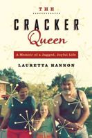 The Cracker Queen: A Memoir of a Jagged, Joyful Life 1592405312 Book Cover