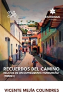 Recuerdos del Camino: Relatos de un expresidente hondureño (Tomo I) (Spanish Edition) B0DRM4WQZF Book Cover