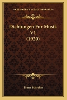 Dichtungen Fur Musik V1 (1920) 1167609794 Book Cover