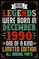 Real Legends Were Born In December 1990 One Of A Kind Limited Edition All Original Parts: 29th Birthday Vintage Gift, 29th Birthday Gift For 29 Years Old Men and Women born in December ... Her - 120 p 1708430326 Book Cover