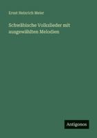 Schwäbische Volkslieder mit ausgewählten Melodien 3563667225 Book Cover