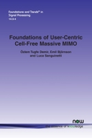 Foundations of User-Centric Cell-Free Massive MIMO (Foundations and Trends(r) in Signal Processing) 1680837907 Book Cover