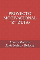 PROYECTO MOTIVACIONAL "Z" (ZETA) B0C6NBCPH4 Book Cover