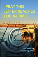 I Pray This Letter Reaches You In Time 1733932127 Book Cover