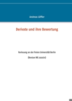 Derivate und ihre Bewertung: Vorlesung an der Freien Universität Berlin 3754341758 Book Cover