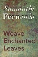 Weave Enchanted Leaves B0DPST3431 Book Cover