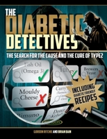 The Diabetic Detectives: The Search for the Cause and the Cure of Type 2 B0976NH2TW Book Cover