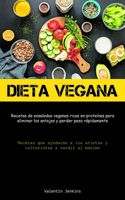 Dieta Vegana: Recetas de ensaladas veganas ricas en proteínas para eliminar los antojos y perder peso rápidamente (Recetas que ayudarán a los atletas ... a rendir al máximo) 1837876177 Book Cover