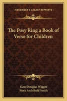 The Posy Ring: A Book of Verse for Children 1508787980 Book Cover